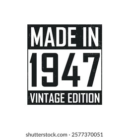 Made in 1947. Vintage birthday T-shirt for those born in the year 1947