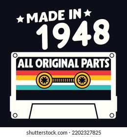 Made In 1948 All Original Parts, Vintage Birthday Design For Sublimation Products, T-shirts, Pillows, Cards, Mugs, Bags, Framed Artwork, Scrapbooking