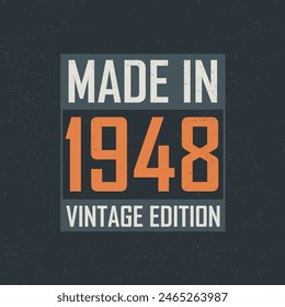 Made in 1948 Vintage Edition. Vintage birthday T-shirt for those born in the year 1948