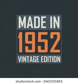 Made in 1952 Vintage Edition. Vintage birthday T-shirt for those born in the year 1952