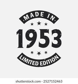 Made in 1953 Limited Edition. Vintage 1953 birthday T-shirt