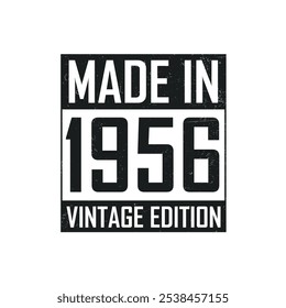 Made in 1956. Vintage birthday T-shirt for those born in the year 1956