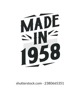 Made in 1958. Birthday Gift T-Shirt Design for who Born in 1958.