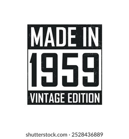 Made in 1959. Vintage birthday T-shirt for those born in the year 1959