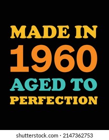 MADE in 1960 AGED to PERFECTION T-SHIRT DESIGN