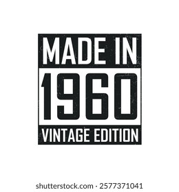 Made in 1960. Vintage birthday T-shirt for those born in the year 1960