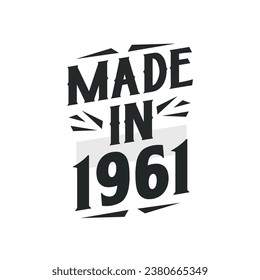 Made in 1961. Birthday Gift T-Shirt Design for who Born in 1961.