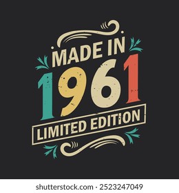 Made in 1961 Limited Edition, Vintage Birthday Quote 1961 Design