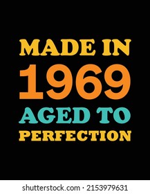 MADE in 1969 AGED to PERFECTION T-SHIRT DESIGN