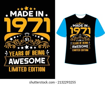 Made in 1971 51  years of being awesome limited edition t shirt design.