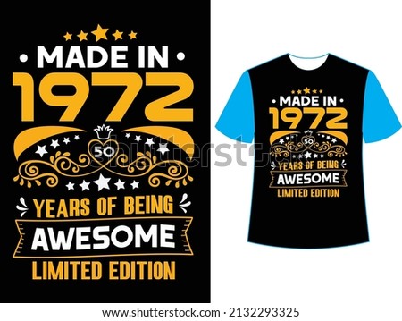 Made in 1972 50  years of being awesome limited edition t shirt design.