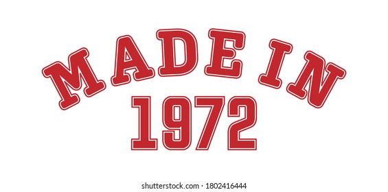 MADE IN 1972. Lettering of the year of birth or a special event for printing on clothing, logos, stickers, banners and stickers, isolated on a white background