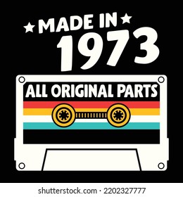 Made In 1973 All Original Parts, Vintage Birthday Design For Sublimation Products, T-shirts, Pillows, Cards, Mugs, Bags, Framed Artwork, Scrapbooking