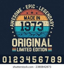 Made In 1973 (any years), Limited Edition. Design. Good For Poster, Wallpaper, T-Shirt, Gift.