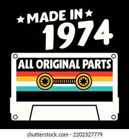 Made In 1974 All Original Parts, Vintage Birthday Design For Sublimation Products, T-shirts, Pillows, Cards, Mugs, Bags, Framed Artwork, Scrapbooking