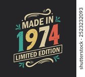 Made in 1974 Limited Edition, Vintage Birthday Quote 1974 Design