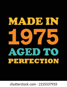 MADE in 1975 AGED to PERFECTION T-SHIRT DESIGN