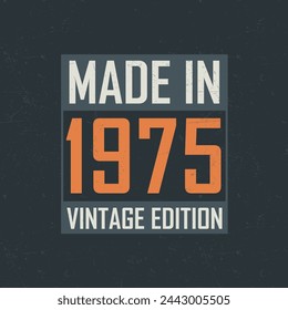 Made in 1975 Vintage Edition. Vintage birthday T-shirt for those born in the year 1975