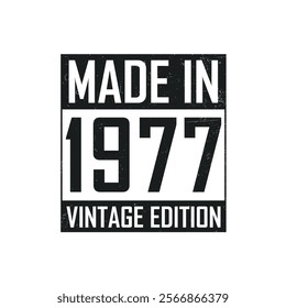 Made in 1977. Vintage birthday T-shirt for those born in the year 1977