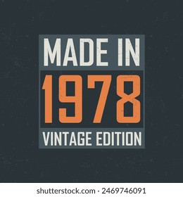 Made in 1978 Vintage Edition. Vintage birthday T-shirt for those born in the year 1978