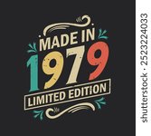 Made in 1979 Limited Edition, Vintage Birthday Quote 1979 Design