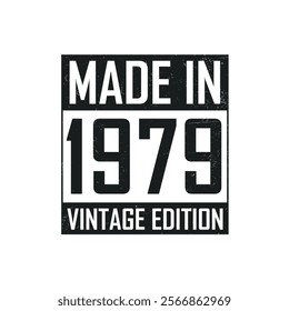 Made in 1979. Vintage birthday T-shirt for those born in the year 1979