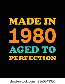 MADE in 1980 AGED to PERFECTION T-SHIRT DESIGN