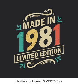 Made in 1981 Limited Edition, Vintage Birthday Quote 1981 Design