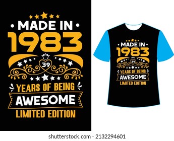  Made in 1983 39  years of being awesome limited edition t shirt design.