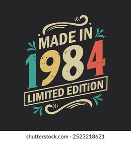 Made in 1984 Limited Edition, Vintage Geburtstag Zitat 1984 Design