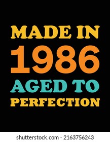 MADE in 1986 AGED to PERFECTION T-SHIRT DESIGN