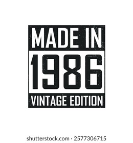 Made in 1986. Vintage birthday T-shirt for those born in the year 1986