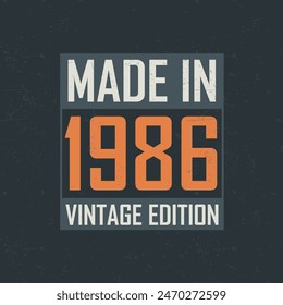 Made in 1986 Vintage Edition. Vintage birthday T-shirt for those born in the year 1986