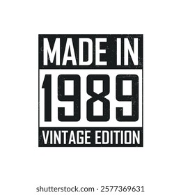 Made in 1989. Vintage birthday T-shirt for those born in the year 1989