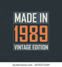 Made in 1989 Vintage Edition. Vintage birthday T-shirt for those born in the year 1989