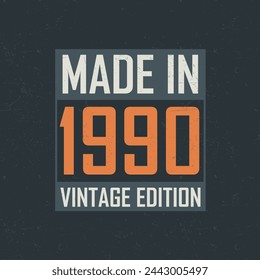 Made in 1990 Vintage Edition. Vintage birthday T-shirt for those born in the year 1990