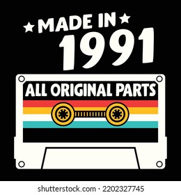 Made In 1991 All Original Parts, Vintage Birthday Design For Sublimation Products, T-shirts, Pillows, Cards, Mugs, Bags, Framed Artwork, Scrapbooking