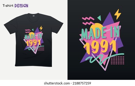 "Made in 1991" Retro vintage 90s - Vintage retro . Vintage retro birthday. Retro vintage color shirt T-shirt mock up vector. Eps 10 vector