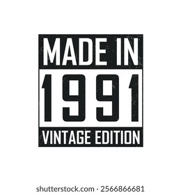 Made in 1991. Vintage birthday T-shirt for those born in the year 1991