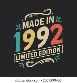 Made in 1992 Limited Edition, Vintage Birthday Quote 1992 Design