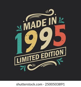 Made in 1995 Limited Edition, Vintage Birthday Quote 1995 Design