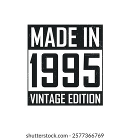 Made in 1995. Vintage birthday T-shirt for those born in the year 1995