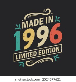 Made in 1996 Limited Edition, Vintage Birthday Quote 1996 Design