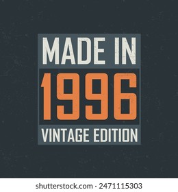 Made in 1996 Vintage Edition. Vintage birthday T-shirt for those born in the year 1996