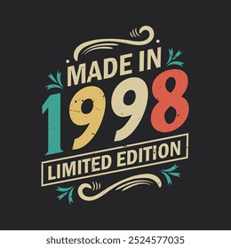 Made in 1998 Limited Edition, Vintage Birthday Quote 1998 Design