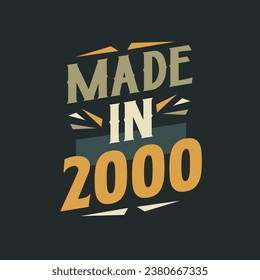 Made in 2000. 2000 Birthday Gift Tshirt Design Celebration.