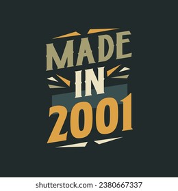 Made in 2001. 2001 Birthday Gift Tshirt Design Celebration.