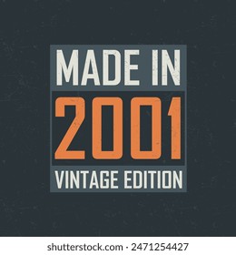 Made in 2001 Vintage Edition. Vintage birthday T-shirt for those born in the year 2001