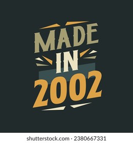 Hergestellt im Jahr 2002. 2002 Geburtstag Geschenk T-Shirt Design Feier.