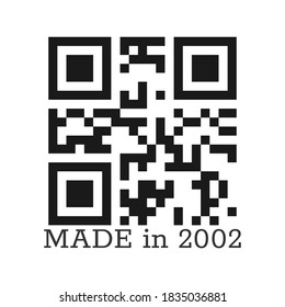 Made in 2002. Stylized vector lettering with a real QR code. Illustration for clothing, textiles and greetings. Vector illustration isolated on a white background.